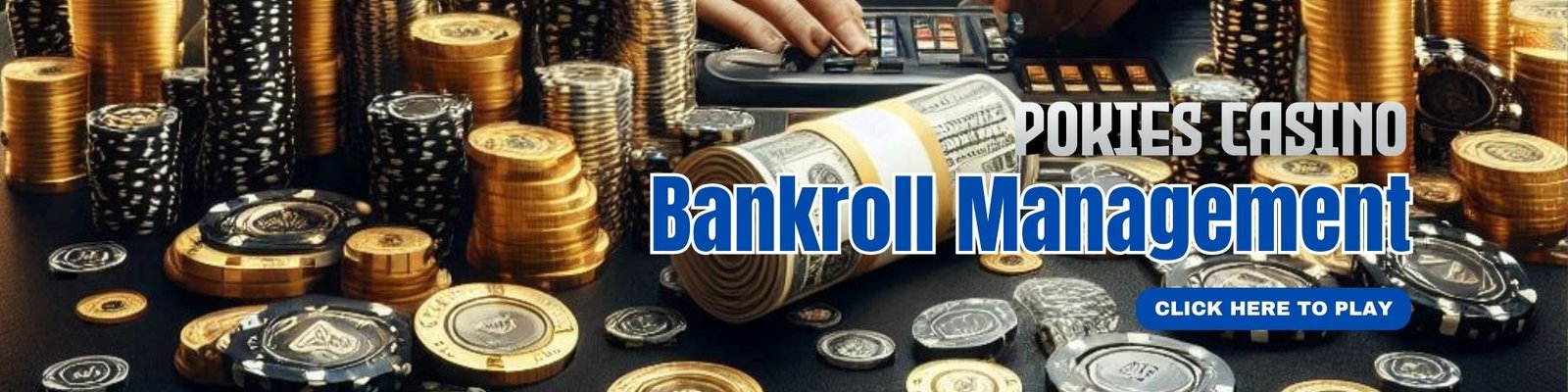 Bankroll Management in PokiesCasino